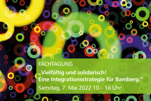 Fachtagung "Vielfältig und solidarisch! Eine Integrationsstrategie für Bamberg"